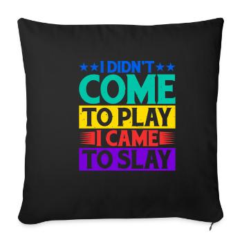 Je ne suis pas venu pour jouer, je suis venu pour tuer 8 - Housse de coussin décorative 45 x 45 cm - noir - Devant