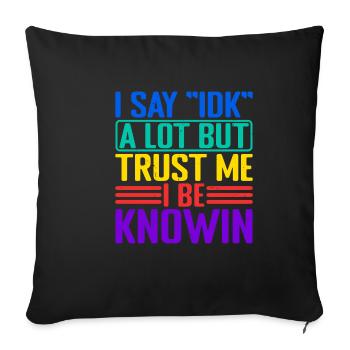 I say "IDK" a lot but trust me, i be knowin 32 - Sofa pillowcase 17,3'' x 17,3'' (45 x 45 cm) - black - Front