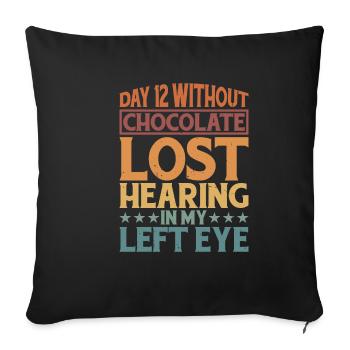 Sans chocolat, perte de l’audition dans mon œil gauche 6 - Housse de coussin décorative 45 x 45 cm - noir - Devant