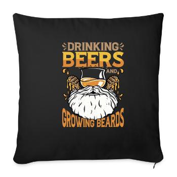 Drinking Beers And Growing Beards - Sofakissenbezug 45 x 45 cm - Schwarz - Vorne
