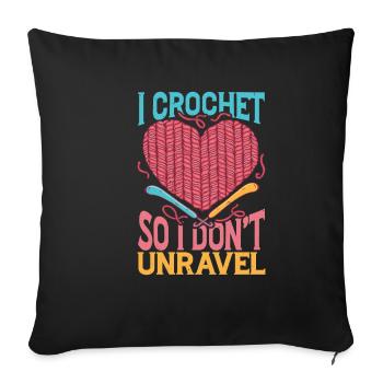 I Crochet So I Don't Unravel - Sofakissenbezug 45 x 45 cm - Schwarz - Vorne