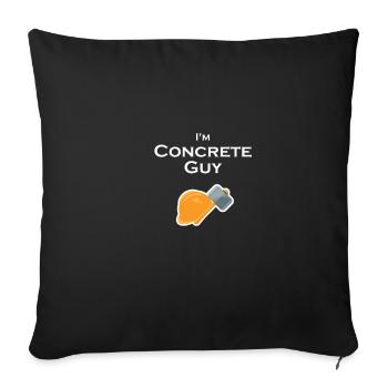 I'm Concrete Guy Worker Roofer Hardware - Sofa pillowcase 17,3'' x 17,3'' (45 x 45 cm) - black - Front