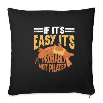 If It's Easy It's Probably Not Pilates - Sofa pillowcase 17,3'' x 17,3'' (45 x 45 cm) - black - Front