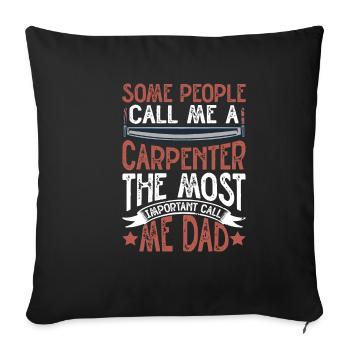 Some People Call Me A Carpenter 2 - Sofa pillowcase 17,3'' x 17,3'' (45 x 45 cm) - black - Front