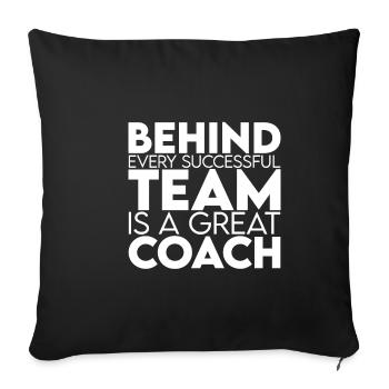 Behind Every Successful Team Is A Great Coach - Sofa pillowcase 17,3'' x 17,3'' (45 x 45 cm) - black - Front
