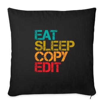 Eat Sleep Copy Edit 3 - Sofa pillowcase 17,3'' x 17,3'' (45 x 45 cm) - black - Front