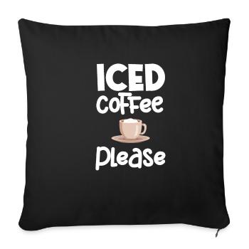 Eiskaffee Bitte Liebhaber Entkoffeinierter - Sofakissenbezug 45 x 45 cm - Schwarz - Vorne
