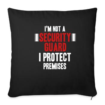 I'm not a security guard, I'm protecting the - Sofa pillowcase 17,3'' x 17,3'' (45 x 45 cm) - black - Front