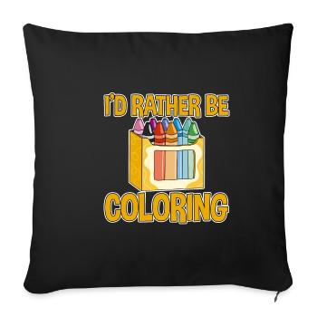 I'd Rather Be Coloring - Sofakissenbezug 45 x 45 cm - Schwarz - Vorne