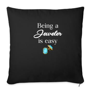 Being a jeweler is easy diamonds - Sofa pillowcase 17,3'' x 17,3'' (45 x 45 cm) - black - Front