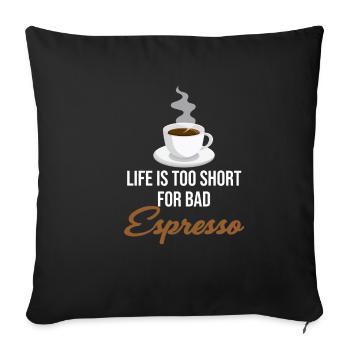 La vie est trop courte pour un mauvais expresso - Housse de coussin décorative 45 x 45 cm - noir - Devant