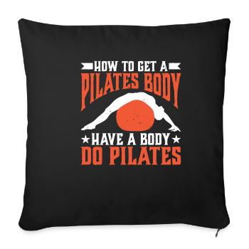 How To Get A Pilates Body, Have A Body Do Pilates1 - Sofa pillowcase 17,3'' x 17,3'' (45 x 45 cm) - black - Front
