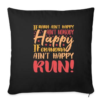 If Mama Ain't Happy Ain't Nobody Happy 3 - Sofa pillowcase 17,3'' x 17,3'' (45 x 45 cm) - black - Front