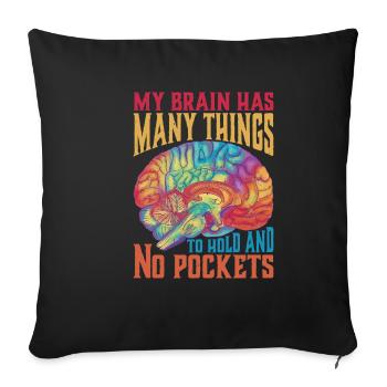 Mon cerveau a beaucoup de choses à tenir et pas de poches 2 - Housse de coussin décorative 45 x 45 cm - noir - Devant