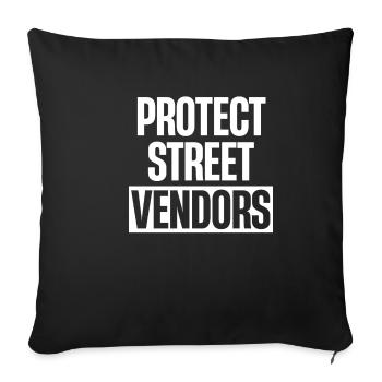 Protect street vendors, businessmen, - Sofa pillowcase 17,3'' x 17,3'' (45 x 45 cm) - black - Front