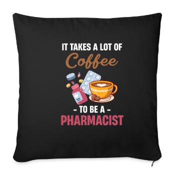 Es Braucht Viel Kaffee, Um Apotheker Zu Sein - Sofakissenbezug 45 x 45 cm - Schwarz - Vorne