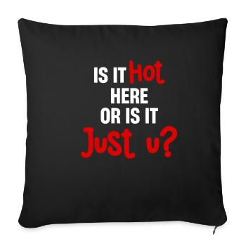 Is it hot here or is it just U? Fun - Sofa pillowcase 17,3'' x 17,3'' (45 x 45 cm) - black - Front