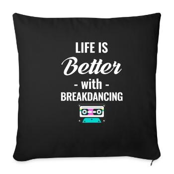 Life is better with the - Sofa pillowcase 17,3'' x 17,3'' (45 x 45 cm) - black - Front