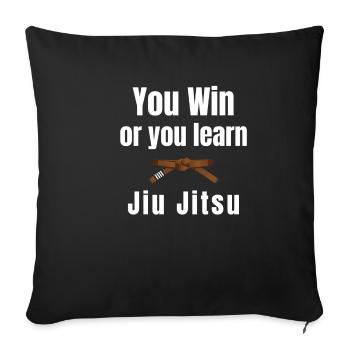 You win or you learn Jiujitsu, Judo, - Sofa pillowcase 17,3'' x 17,3'' (45 x 45 cm) - black - Front