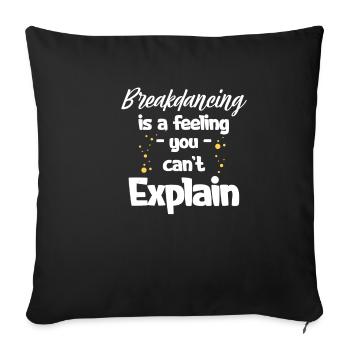 Le breakdance est un sentiment que l’on ne peut pas expliquer - Housse de coussin décorative 45 x 45 cm - noir - Devant