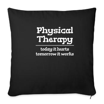 Physiotherapist Today it hurts, tomorrow - Sofa pillowcase 17,3'' x 17,3'' (45 x 45 cm) - black - Front