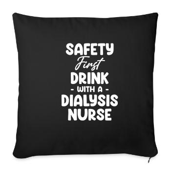 Safety First Drink with a dialysis nurse - Sofa pillowcase 17,3'' x 17,3'' (45 x 45 cm) - black - Front