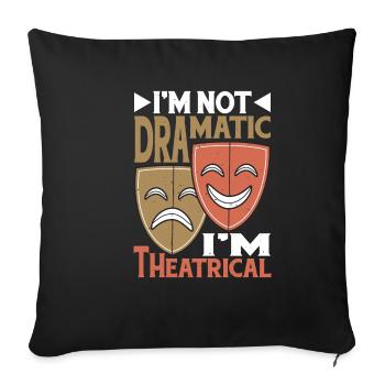 Je ne suis pas dramatique, je suis théâtral 24 - Housse de coussin décorative 45 x 45 cm - noir - Devant
