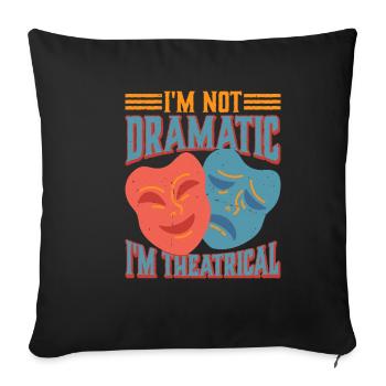 Je ne suis pas dramatique, je suis théâtral 25 - Housse de coussin décorative 45 x 45 cm - noir - Devant