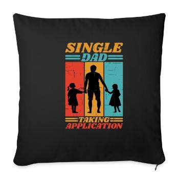 Single Dad Taking Application 6 - Sofa pillowcase 17,3'' x 17,3'' (45 x 45 cm) - black - Front