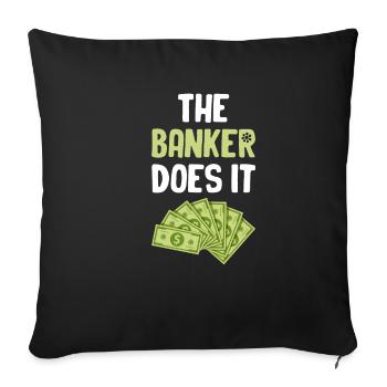 The Banker Makes It Funny Mortgage Cashier - Sofa pillowcase 17,3'' x 17,3'' (45 x 45 cm) - black - Front