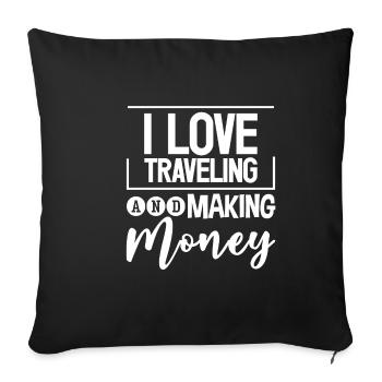 I Love Traveling And Making Money 2 - Sofa pillowcase 17,3'' x 17,3'' (45 x 45 cm) - black - Front