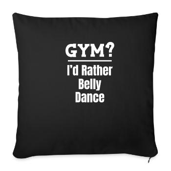 Gym? I'd Rather Belly Dance Egypt - Sofa pillowcase 17,3'' x 17,3'' (45 x 45 cm) - black - Front