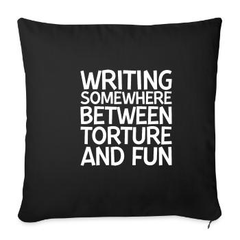 Writing, Somewhere Between Torture And Fun - Sofakissenbezug 45 x 45 cm - Schwarz - Vorne