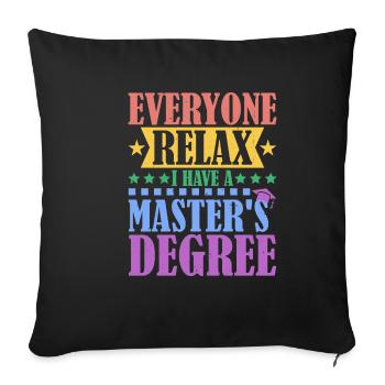 Tout le monde se détend, j’ai une maîtrise 38 - Housse de coussin décorative 45 x 45 cm - noir - Devant