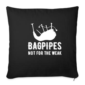 Bagpipes not for weak bagpipers - Sofa pillowcase 17,3'' x 17,3'' (45 x 45 cm) - black - Front