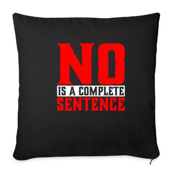 No Is A Complete Sentence 32 - Sofakissenbezug 45 x 45 cm - Schwarz - Vorne