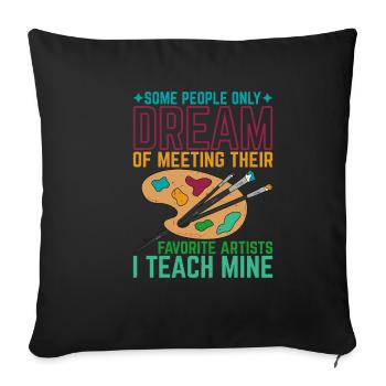 Meeting Their Favorite Artists, I Teach Mine 5 - Sofa pillowcase 17,3'' x 17,3'' (45 x 45 cm) - black - Front