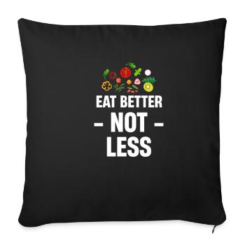 Mangez mieux, pas moins de plaisir - Housse de coussin décorative 45 x 45 cm - noir - Devant