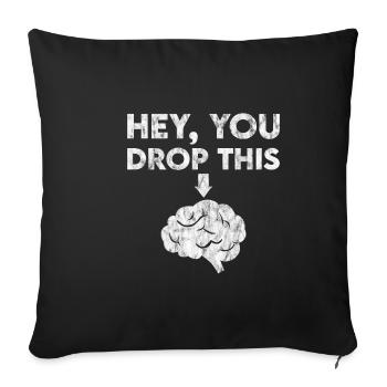 Hey, tu laisses tomber ce 3 - Housse de coussin décorative 45 x 45 cm - noir - Devant