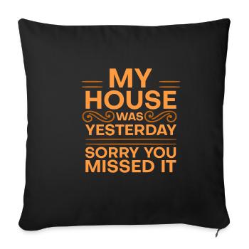 My House Was Clean Yesterday Sorry You Missed It 4 - Sofa pillowcase 17,3'' x 17,3'' (45 x 45 cm) - black - Front