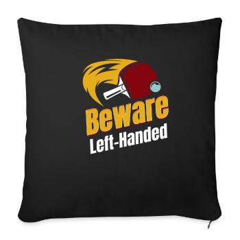 Caution: Left-handed, Funny humor, Ambidextrous - Sofa pillowcase 17,3'' x 17,3'' (45 x 45 cm) - black - Front