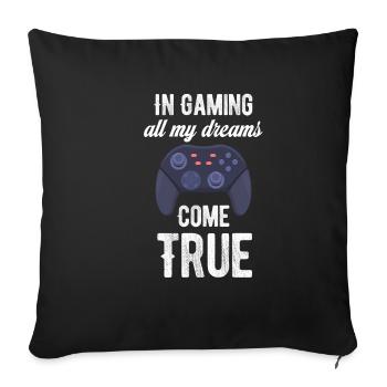Dans le jeu, tous mes rêves deviennent réalité plus amusant - Housse de coussin décorative 45 x 45 cm - noir - Devant