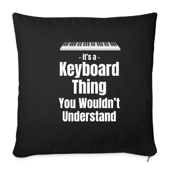 It's a keyboard thing you don't understand - Sofa pillowcase 17,3'' x 17,3'' (45 x 45 cm) - black - Front