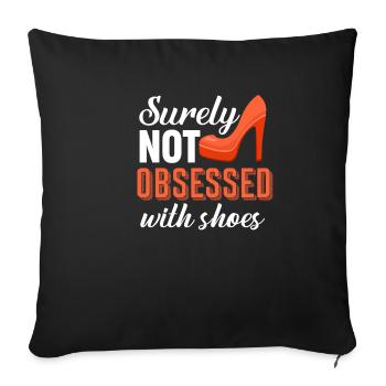 Certainement pas obsédé par les chaussures, - Housse de coussin décorative 45 x 45 cm - noir - Devant