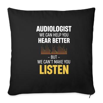 Audiologist: We can help you to - Sofa pillowcase 17,3'' x 17,3'' (45 x 45 cm) - black - Front