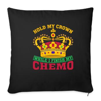 Tiens ma couronne pendant que je termine ma chimio 71 - Housse de coussin décorative 45 x 45 cm - noir - Devant