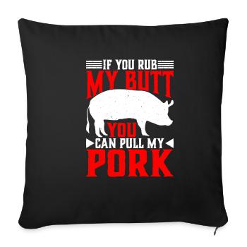 Si tu me frottes les fesses, tu peux tirer mon porc 6 - Housse de coussin décorative 45 x 45 cm - noir - Devant