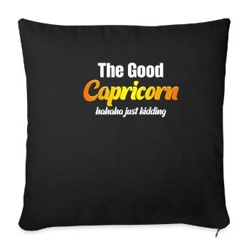 The good Capricorn haha, just kidding, funny - Sofa pillowcase 17,3'' x 17,3'' (45 x 45 cm) - black - Front