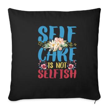 Self Care Is Not Selfish 4 - Sofa pillowcase 17,3'' x 17,3'' (45 x 45 cm) - black - Front