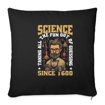 Taking All The Fun Out Of Guessing Since 1600 16 - Sofa pillowcase 17,3'' x 17,3'' (45 x 45 cm) - black - Front